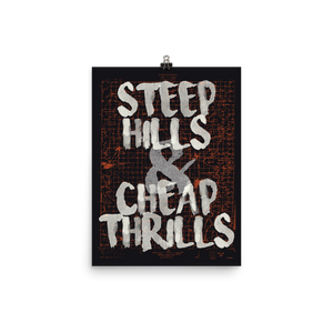 Steep Hills & Cheap Thrills - 18x24, 12x16 | Matte Print